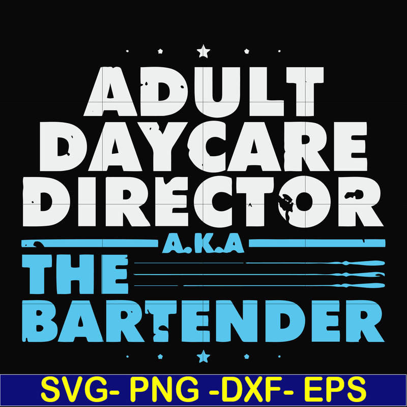 FN000775-Adult daycare director the bartender svg, png, dxf, eps file FN000775.jpg