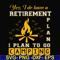 FN000799-Yes! I do have a retirement plan I plan on camping svg, png, dxf, eps file FN000799.jpg