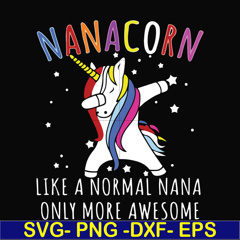 FN000805-Nanacorn like a normal nana only more awesome svg, png, dxf, eps file FN000805.jpg
