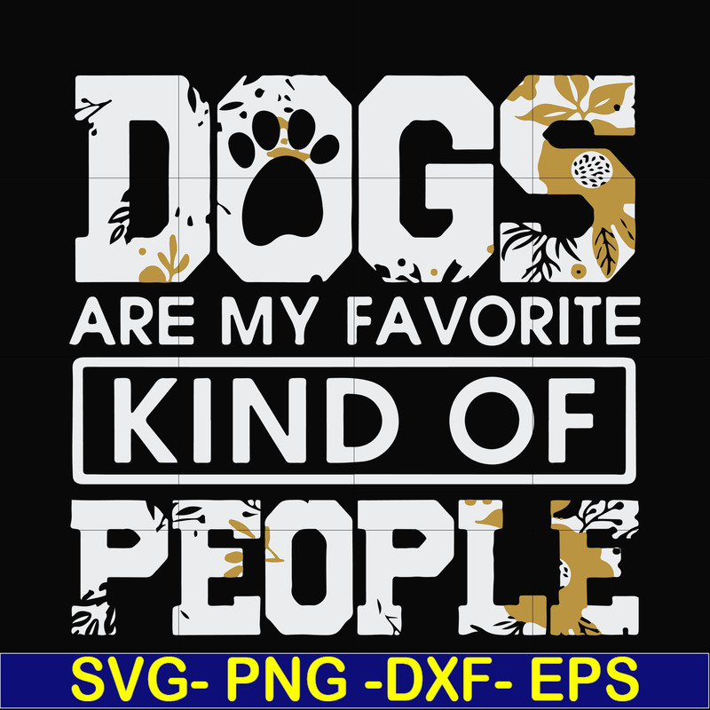 FN000807-Dogs are my favorite kind of people svg, png, dxf, eps file FN000807.jpg