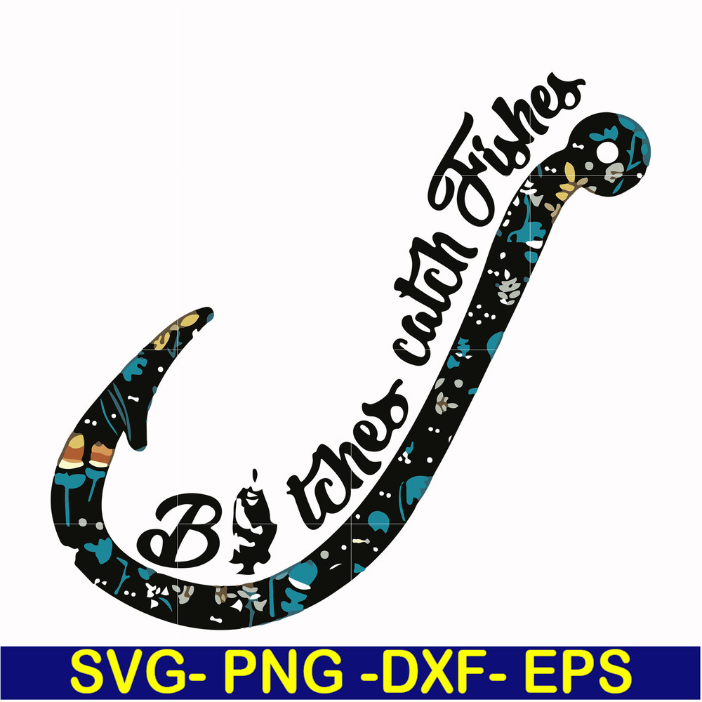 FN000808-Bitches catch fishes svg, png, dxf, eps file FN000808.jpg