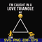 FN000816-I'm caught in a love triangle svg, png, dxf, eps file FN000816.jpg