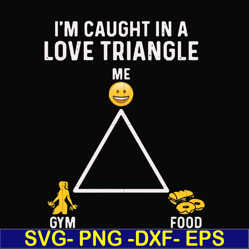 FN000816-I'm caught in a love triangle svg, png, dxf, eps file FN000816.jpg