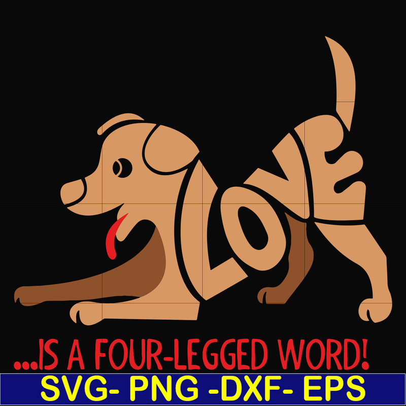 FN00084-Love is a four-legged word svg, png, dxf, eps file FN00084.jpg