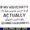 FN000902-If my kid is dirty its because my kid actually plays outside so mind ya business svg, png, dxf, eps file FN000902.jpg