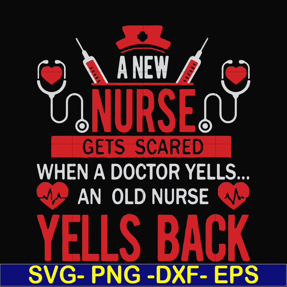 FN000916-A new nurse gets scared when a doctor yells an old nurse yells back svg, png, dxf, eps file FN000916.jpg