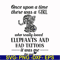 FN000918-Once upon a time there was a girl who really loved elephants and had tattoos it was me the end svg, png, dxf, eps file FN000918.jpg