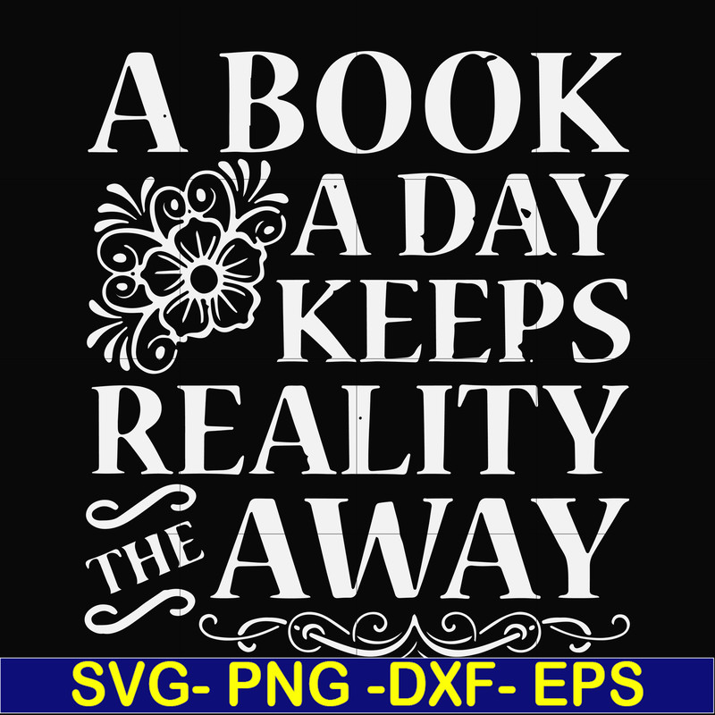 FN000920-A book a day keeps reality the away svg, png, dxf, eps file FN000920.jpg
