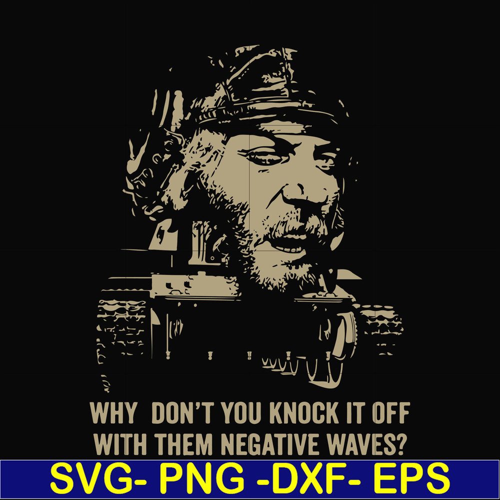 FN000934-Why don't you knock it off with them negative waves svg, png, dxf, eps file FN000934.jpg