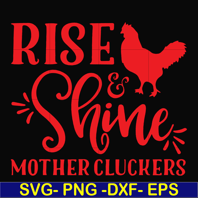 FN000996-Rise shine mother cluckers svg, png, dxf, eps file FN000996.jpg