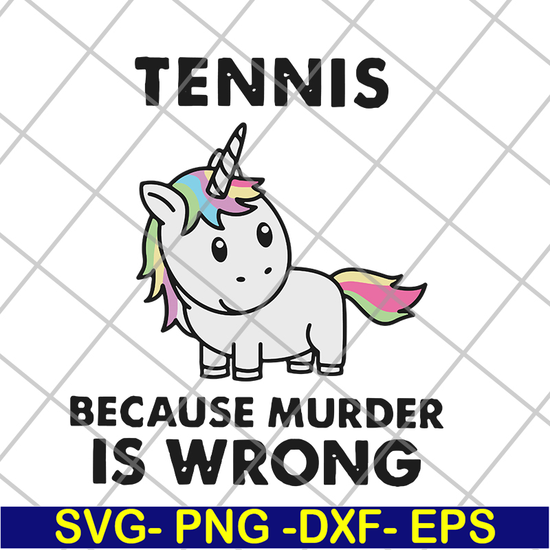 FN11062118-Tennis because murder svg, png, dxf, eps digital file FN11062118.jpg