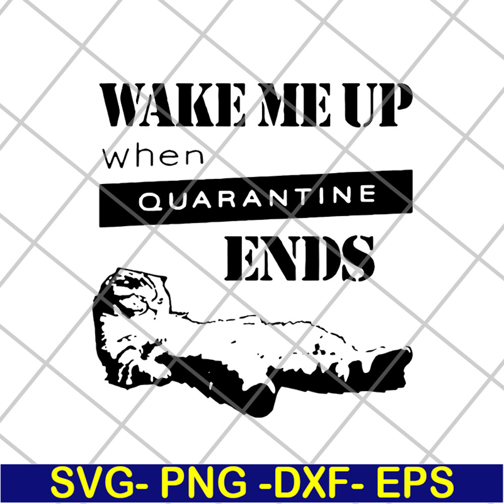 FN14062107-Wake me up when quarantine svg, png, dxf, eps digital file FN14062107.jpg