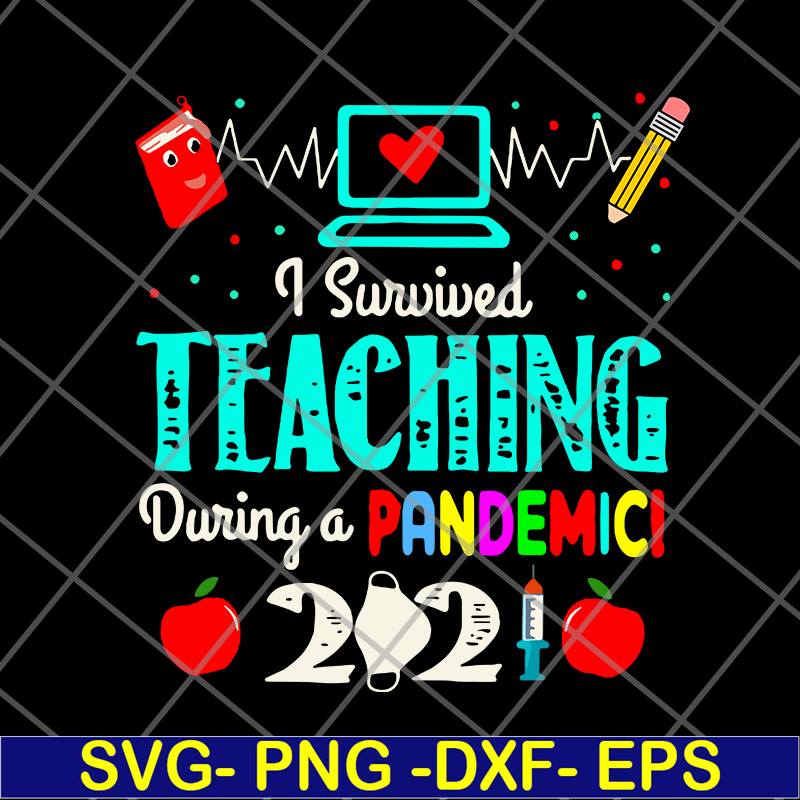 FN14062110-I Survived Teaching During A Pandemic 2021 svg, png, dxf, eps digital file FN14062110.jpg