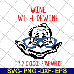 wine dewine 2 oclock svg, png, dxf, eps digital file fn14062114