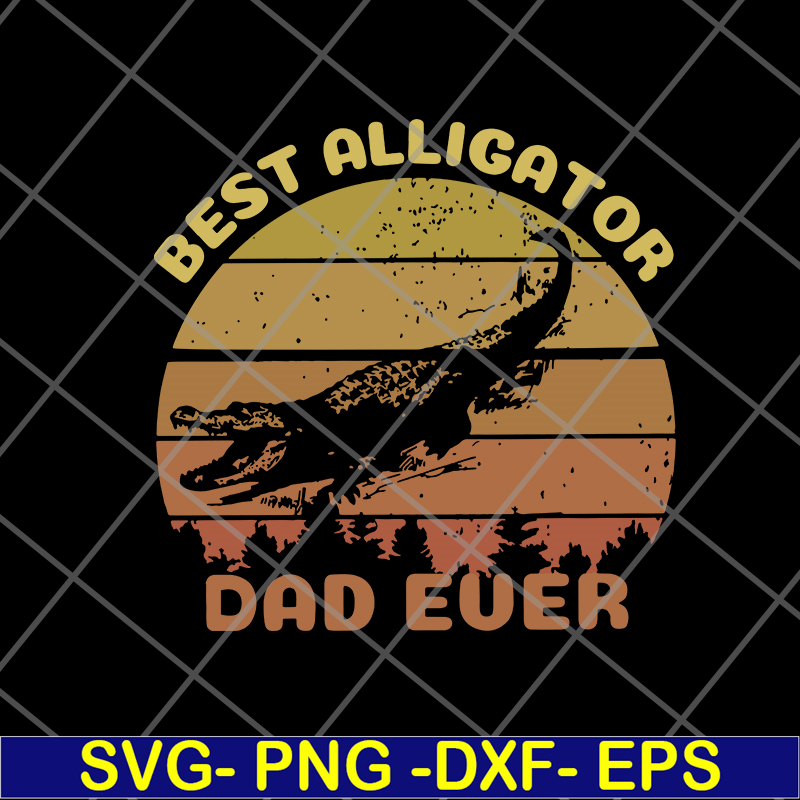 FTD01062103-Best Alligator Dad Ever Retro svg, eps, png, dxf digital file FTD01062103.jpg