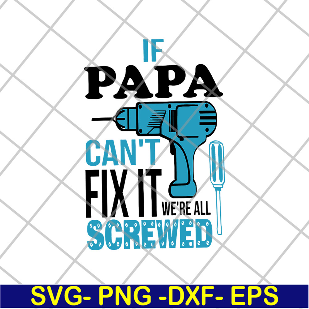 FTD01062114-If papa can't svg, eps, png, dxf digital file FTD01062114.jpg
