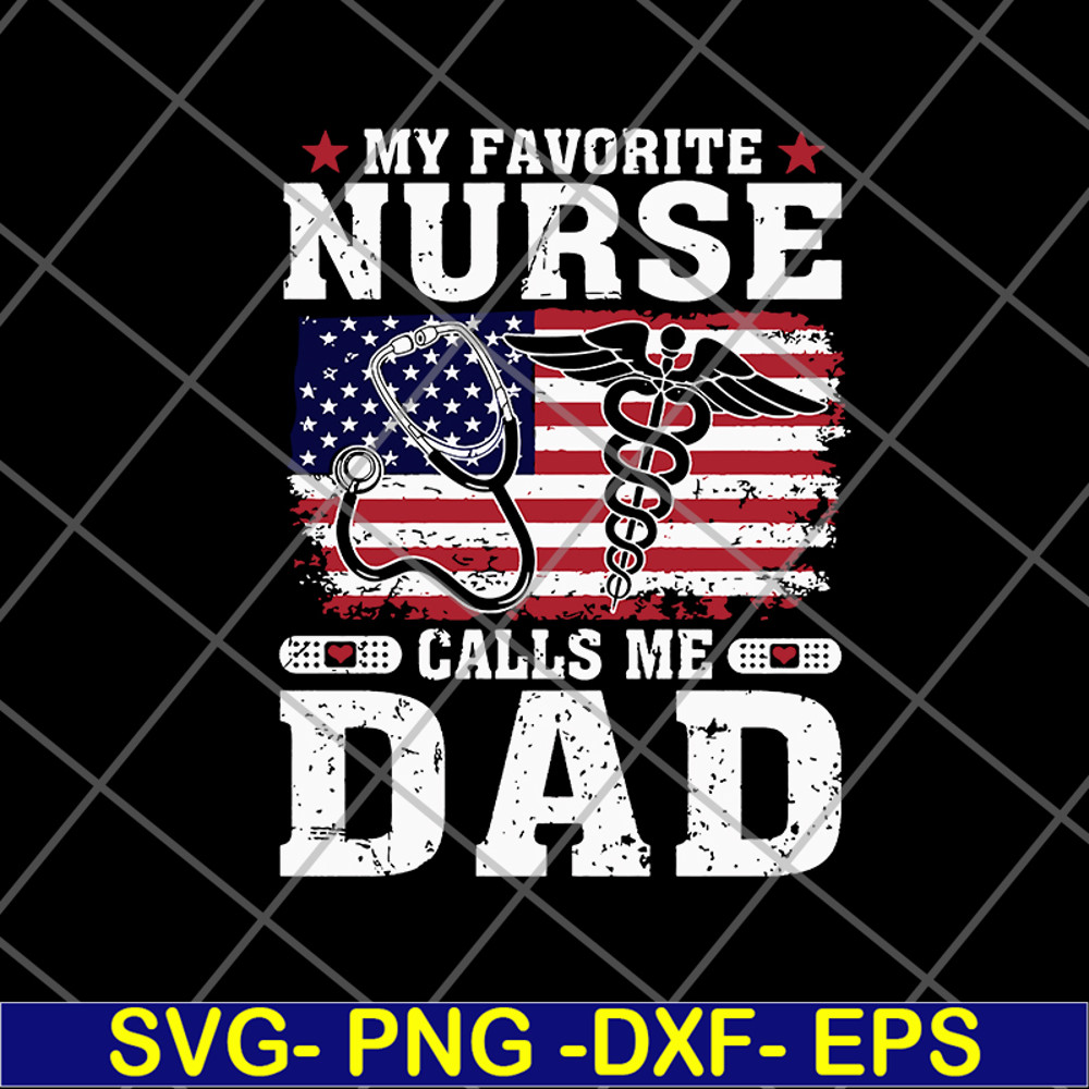 FTD02062115-My favorite nurse calls me dad svg, png, dxf, eps digital file FTD02062115.jpg