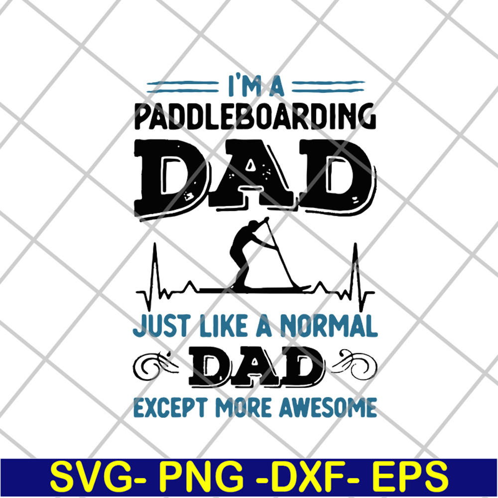 FTD02062118-Mens awesome paddleboarding dad paddle boarding svg, png, dxf, eps digital file FTD02062118.jpg
