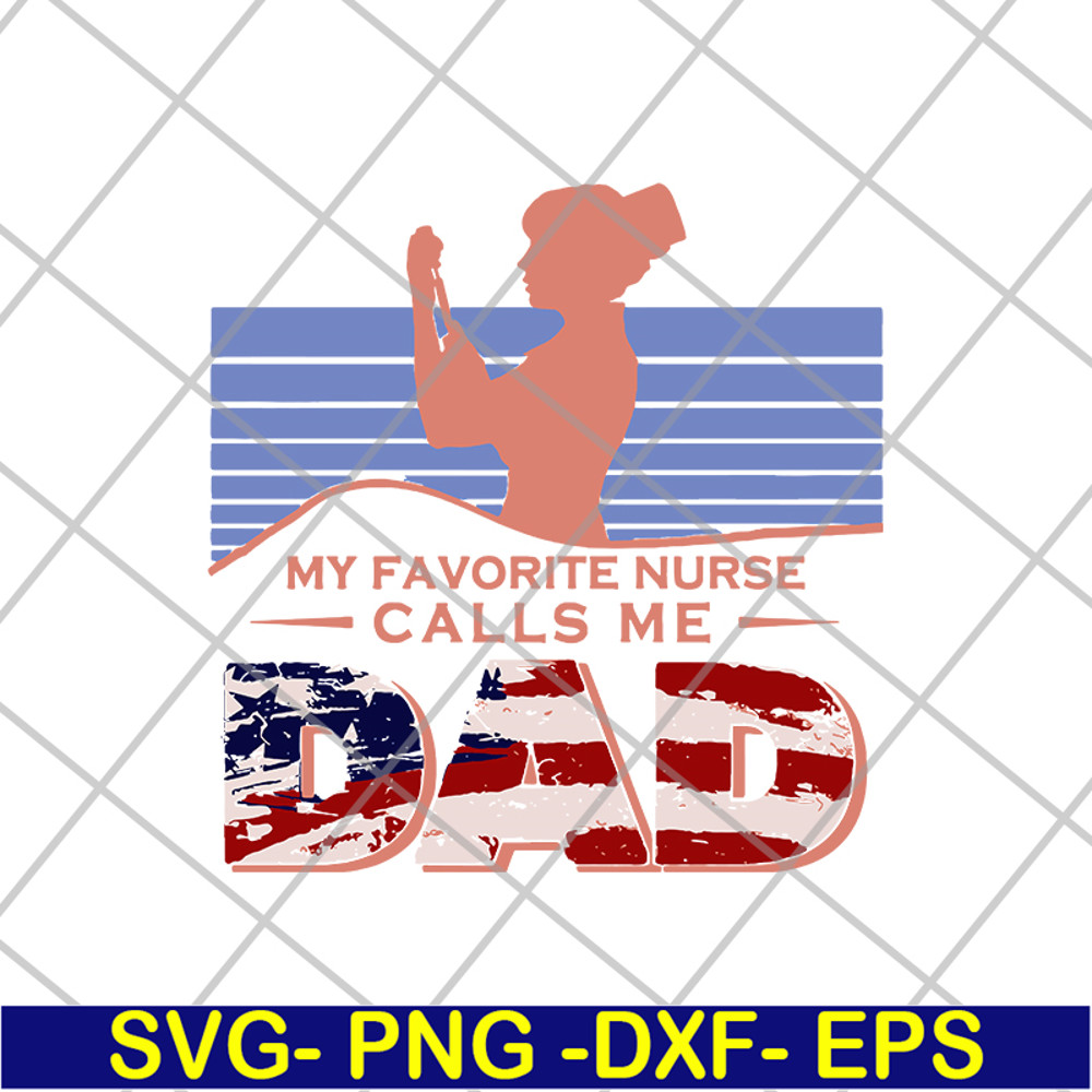 FTD02062121-Funny American Flag Girl My Favorite Nurse Calls Me Dad svg, png, dxf, eps digital file FTD02062121.jpg