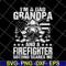 FTD03062112-Im A Dad Grandpa Firefighter svg, png, dxf, eps digital file FTD03062112.jpg
