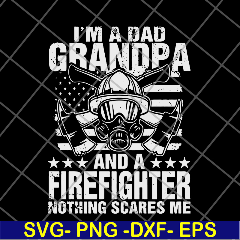 FTD03062112-Im A Dad Grandpa Firefighter svg, png, dxf, eps digital file FTD03062112.jpg