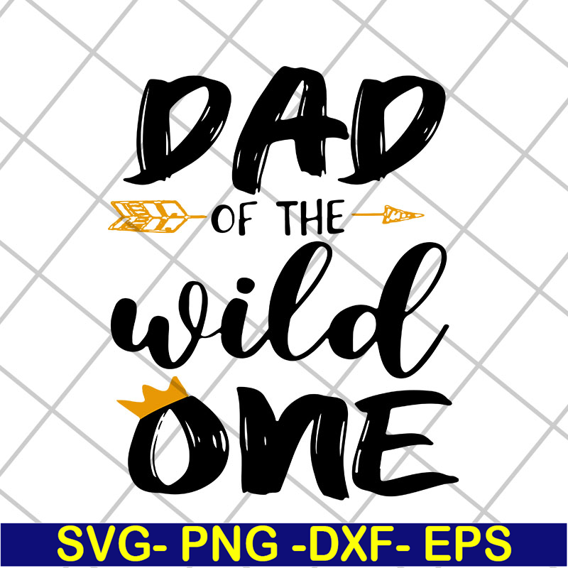 FTD04052105-Dad of the wild one svg, Fathers day svg, png, dxf, eps digital file FTD04052105.jpg