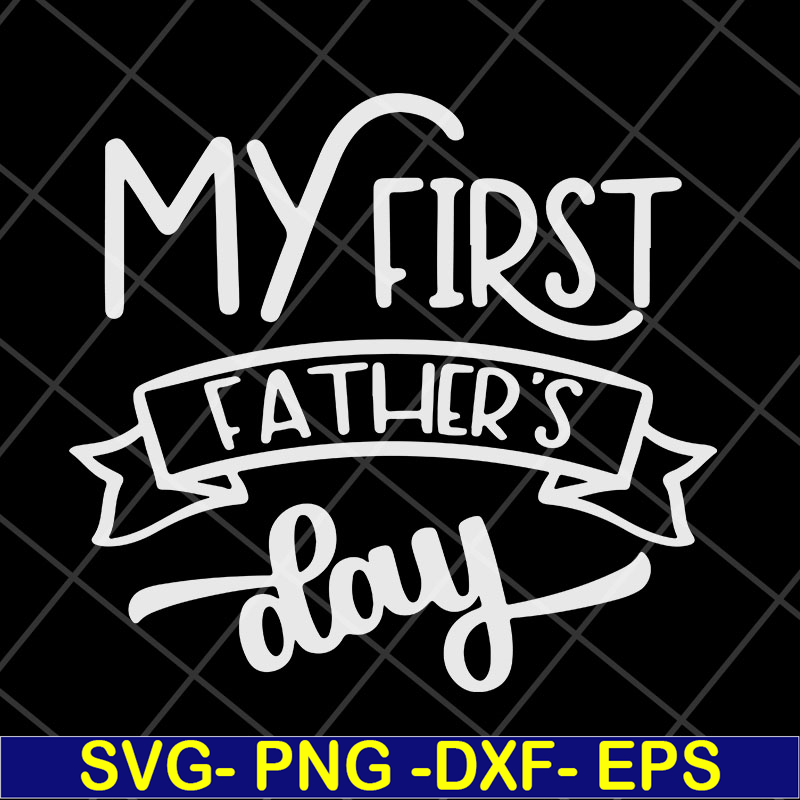 FTD04052108-My first fathers day svg, Fathers day svg, png, dxf, eps digital file FTD04052108.jpg