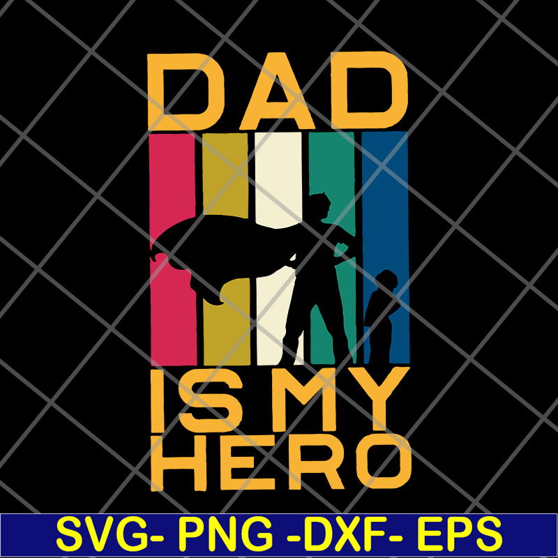 FTD04062122-Dad is My Hero svg, png, dxf, eps digital file FTD04062122.jpg