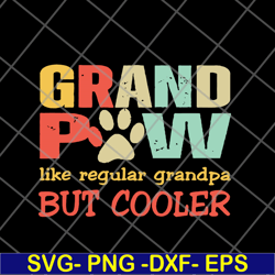 grand paw like regular grandpa but cooler fathers day svg, png, dxf, eps digital file ftd05062106