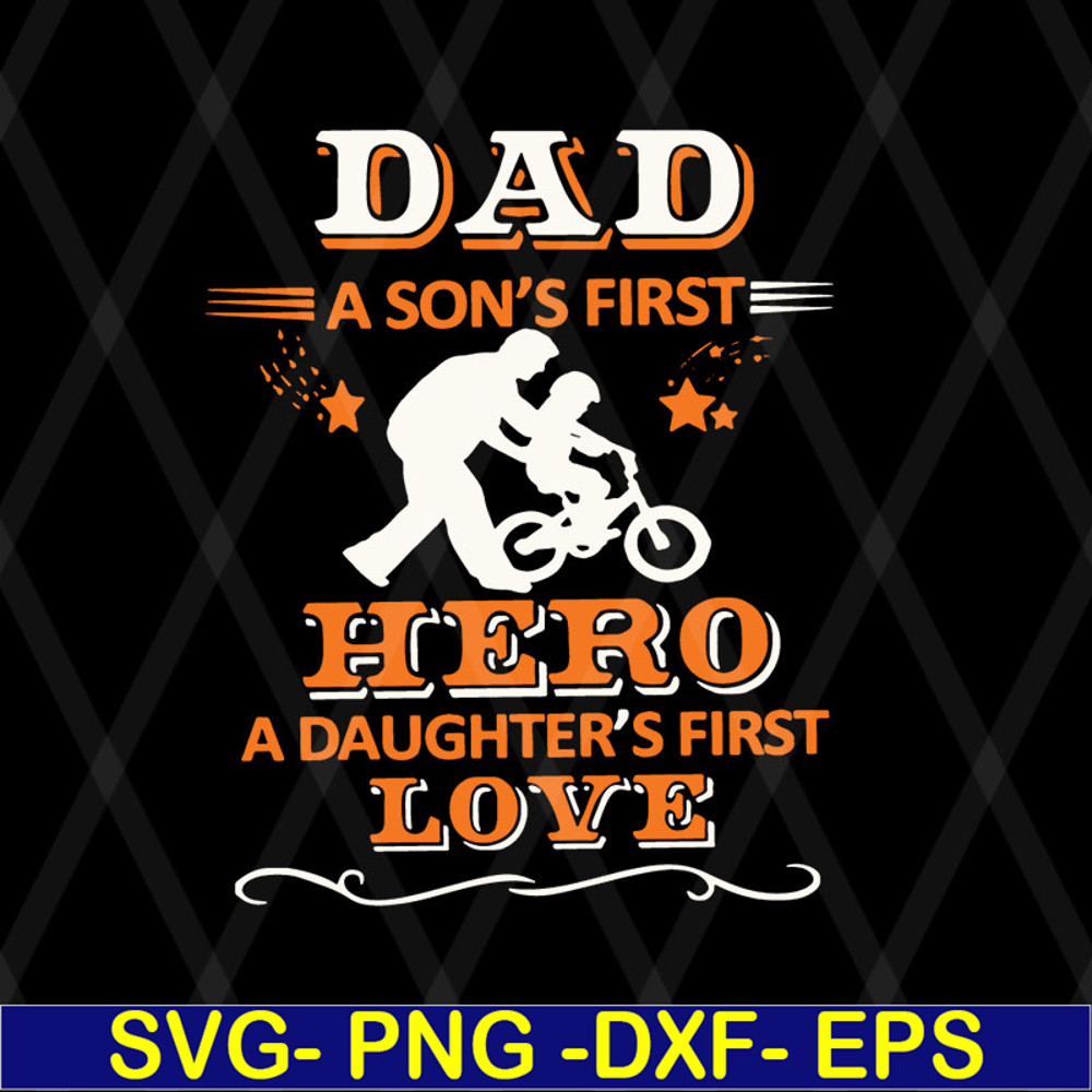 FTD08062105- Dad a son's first hero a daughter's first love svg, png, dxf, eps digital file FTD08062105.jpg