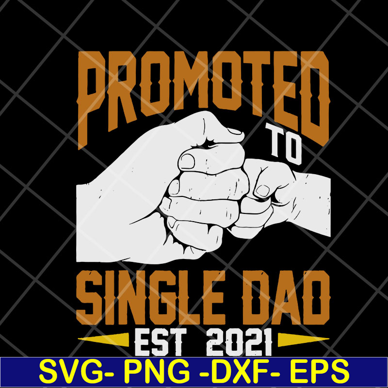 FTD10052103-promoted single dad svg, png, dxf, eps digital file FTD10052103.jpg