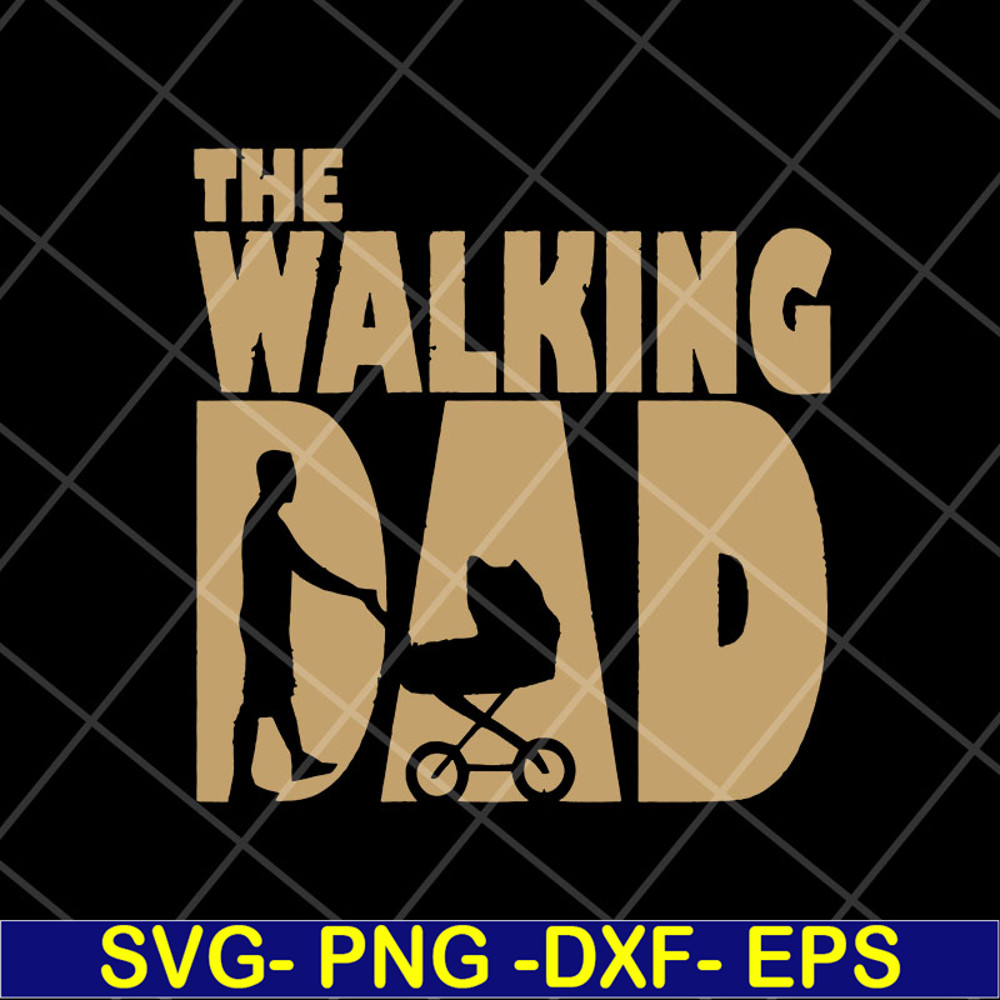 FTD10052116-the walking dad-svg, png, dxf, eps digital file FTD10052116.jpg