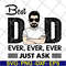 FTD10062103-Best Dad Ever Just Ask svg, png, dxf, eps digital file FTD10062103.jpg
