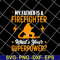 FTD11052105-My Father Is A Firefighter svg, png, dxf, eps digital file FTD11052105.jpg