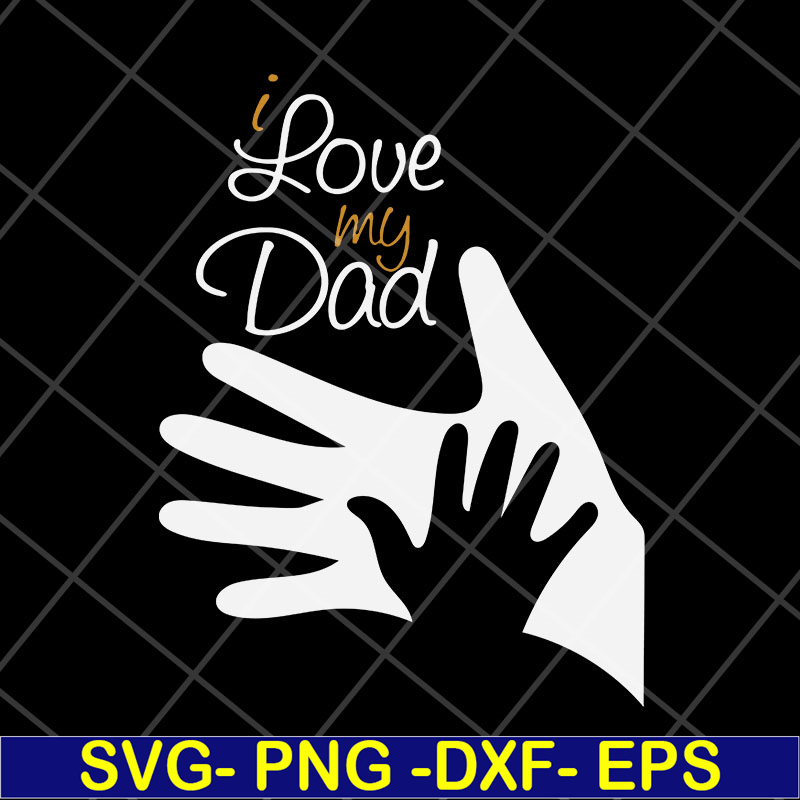 FTD11052110-i-love-my-dad svg, png, dxf, eps digital file FTD11052110.jpg