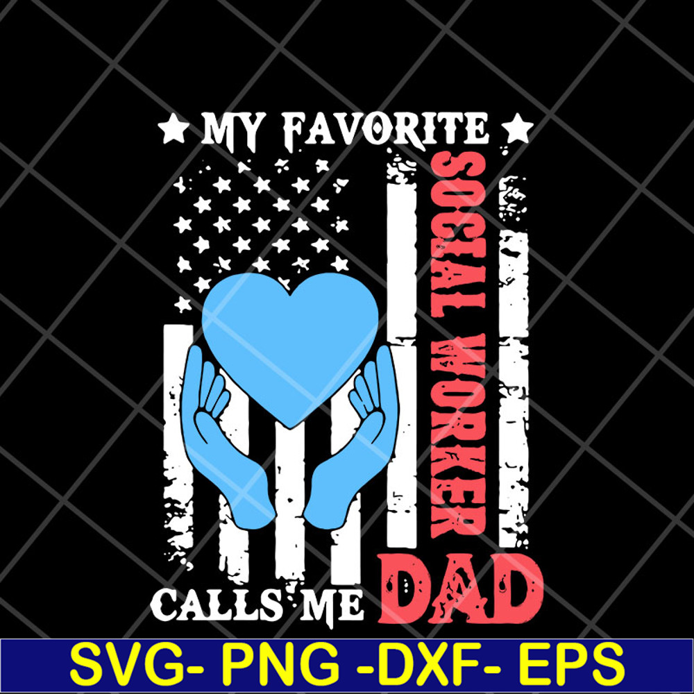 FTD11052114-my-favorite-social-worker-calls-me-dad svg, png, dxf, eps digital file FTD11052114.jpg