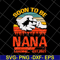 FTD11052117-soon-to-be-nana svg, png, dxf, eps digital file FTD11052117.jpg