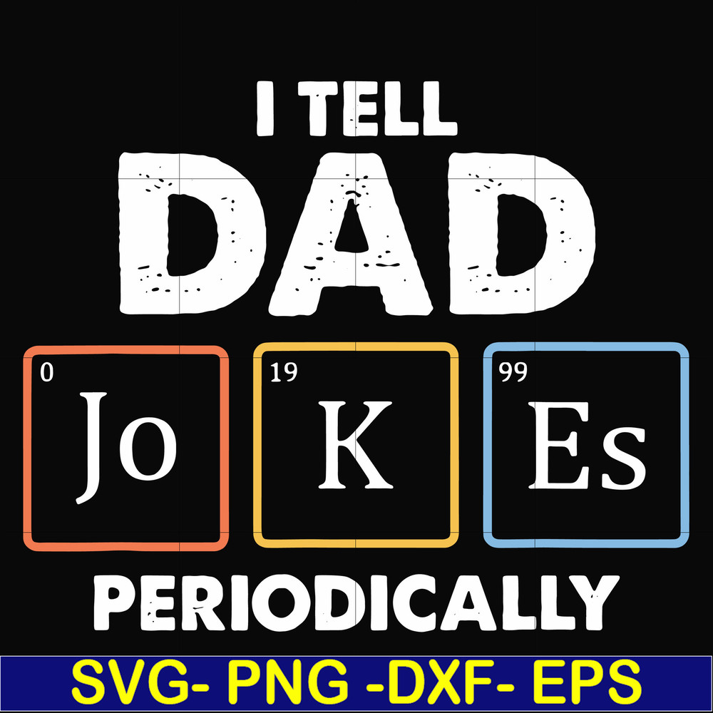 FTD116-I tell dad jokes periodically svg, png, dxf, eps, digital file FTD116.jpg