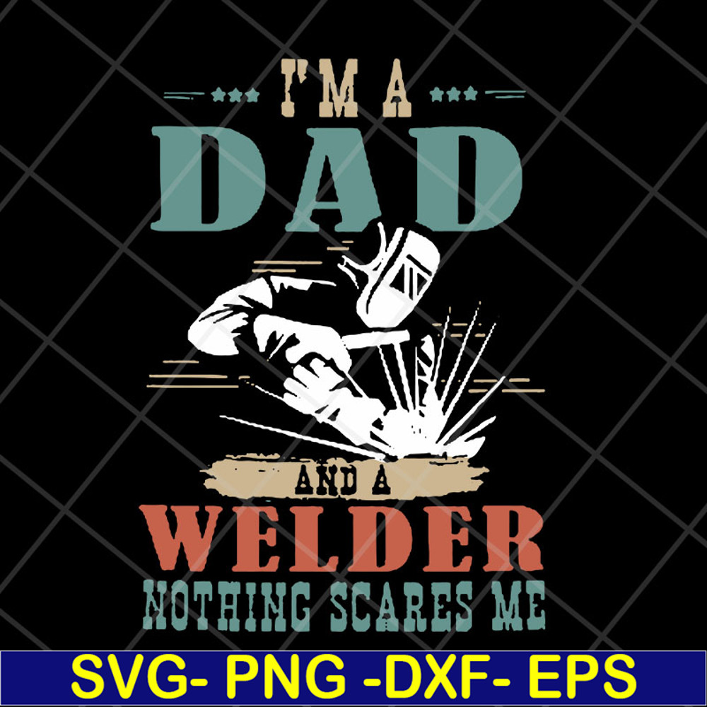 FTD13052122-i'm a dad welder svg, png, dxf, eps digital file FTD13052122.jpg