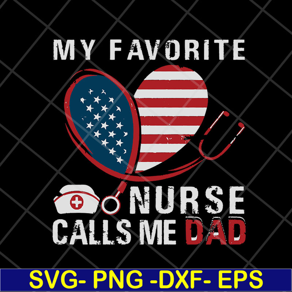 FTD13052127-My Favorite Nurse Calls Me Dad svg, png, dxf, eps digital file FTD13052127.jpg
