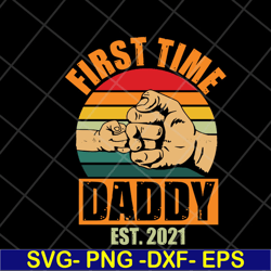 first time daddy new dad est 2021 svg, png, dxf, eps digital file ftd13052128