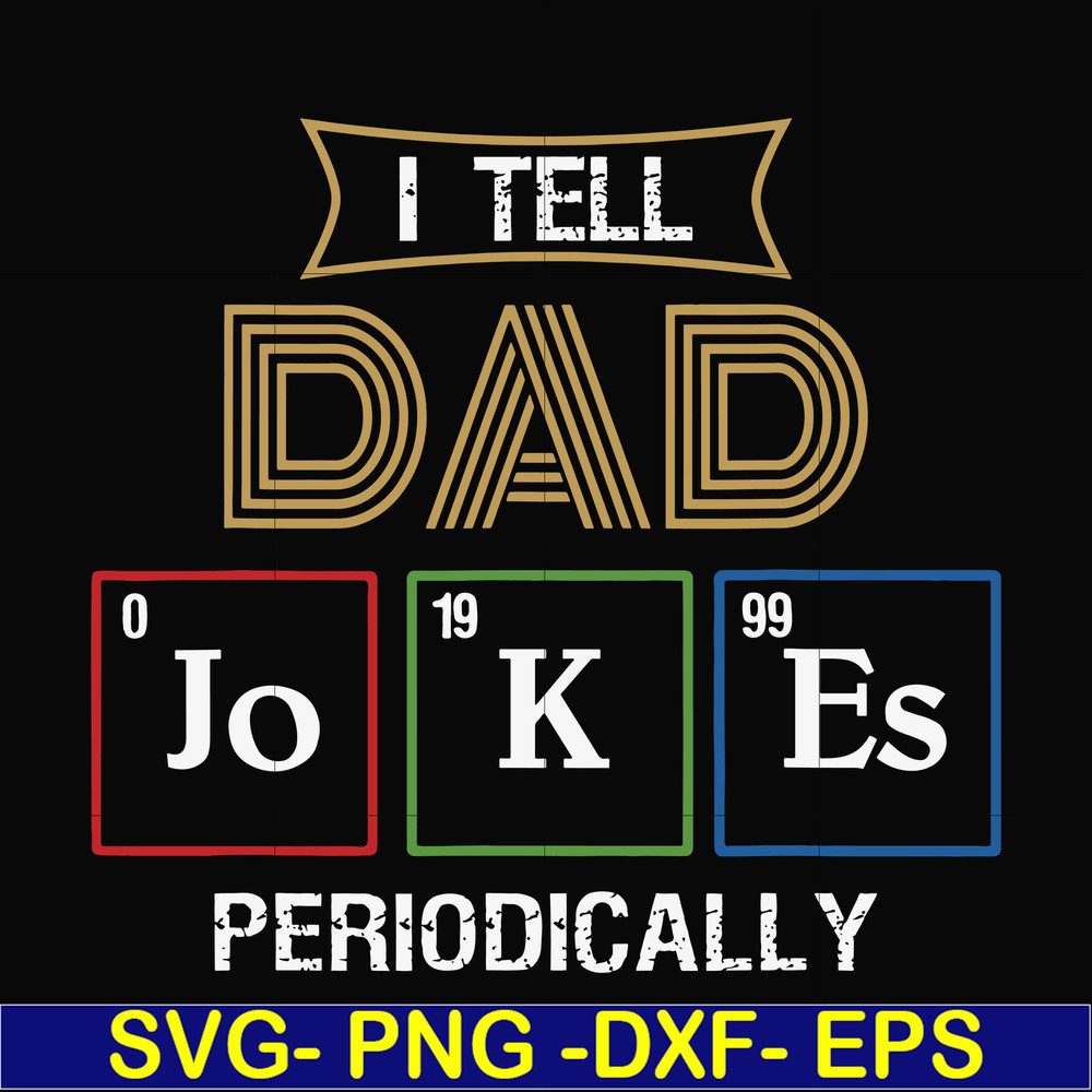 FTD134-I tell dad jokes periodically svg, png, dxf, eps, digital file FTD134.jpg