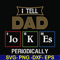 FTD134-I tell dad jokes periodically svg, png, dxf, eps, digital file FTD134.jpg