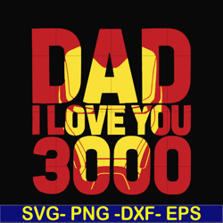 dad i love you 3000 svg, png, dxf, eps, digital file ftd135