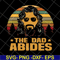 FTD18052101-the dad abides svg, png, dxf, eps digital file FTD18052101.jpg