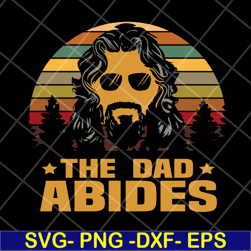 FTD18052101-the dad abides svg, png, dxf, eps digital file FTD18052101.jpg