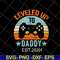 FTD18052119-levered up daddy svg, png, dxf, eps digital file FTD18052119.jpg