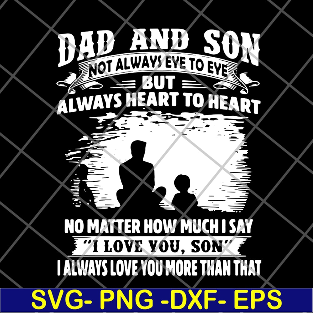 FTD20052102-dad and son not always eye to eye but always heart to heart svg, png, dxf, eps digital file FTD20052102.jpg