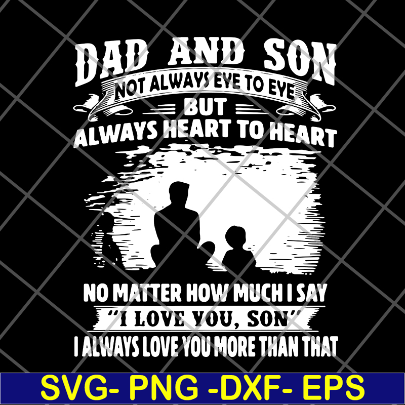 FTD20052102-dad and son not always eye to eye but always heart to heart svg, png, dxf, eps digital file FTD20052102.jpg