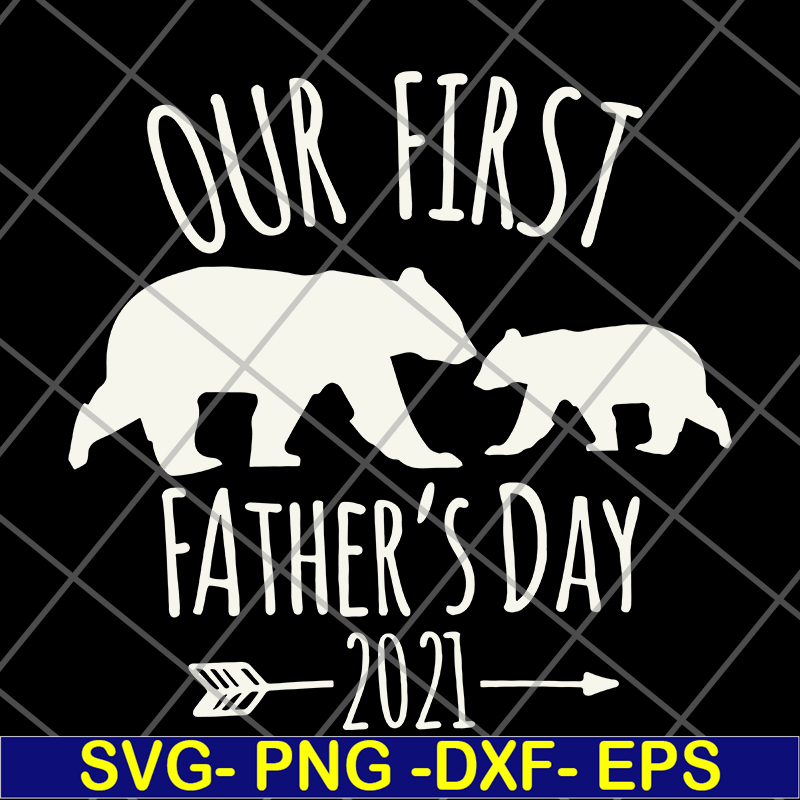 FTD26052106-Our First Fathers Day 2021 svg, png, dxf, eps digital file FTD26052106.jpg
